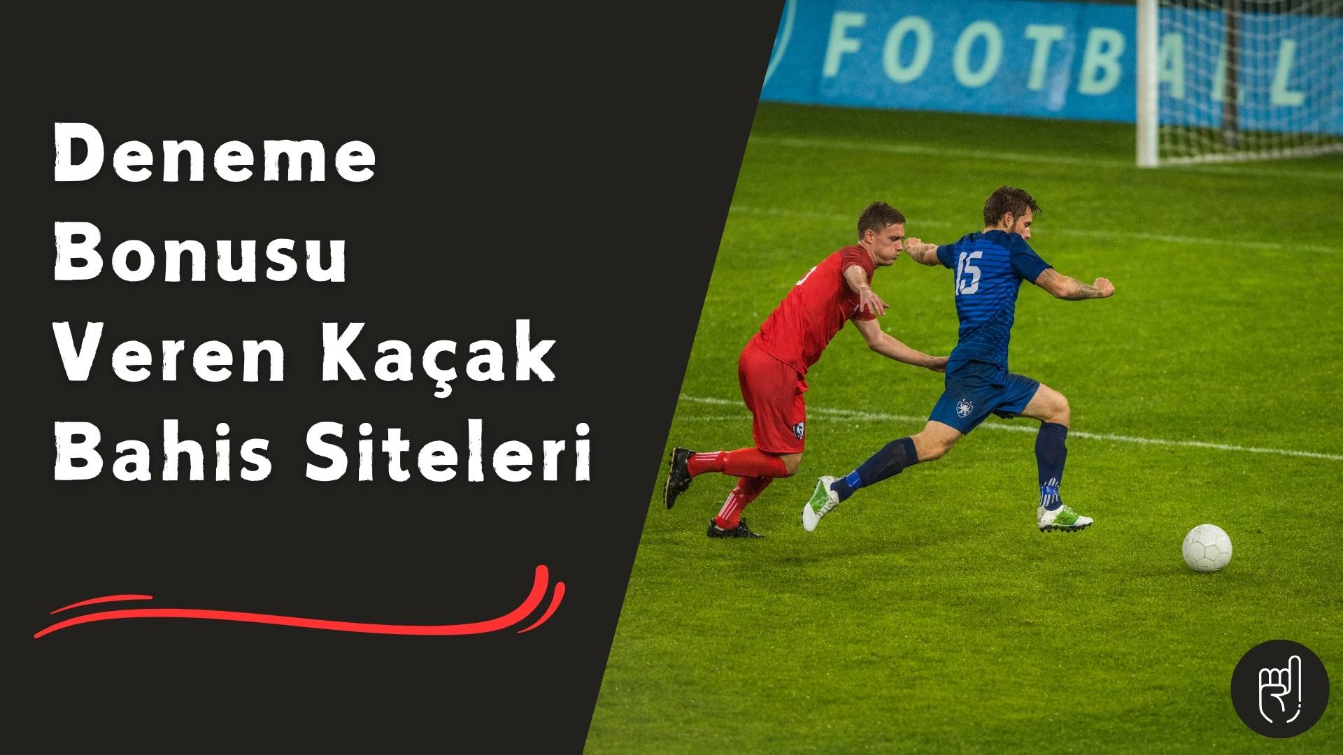 Deneme Bonusu Veren Kaçak Siteler